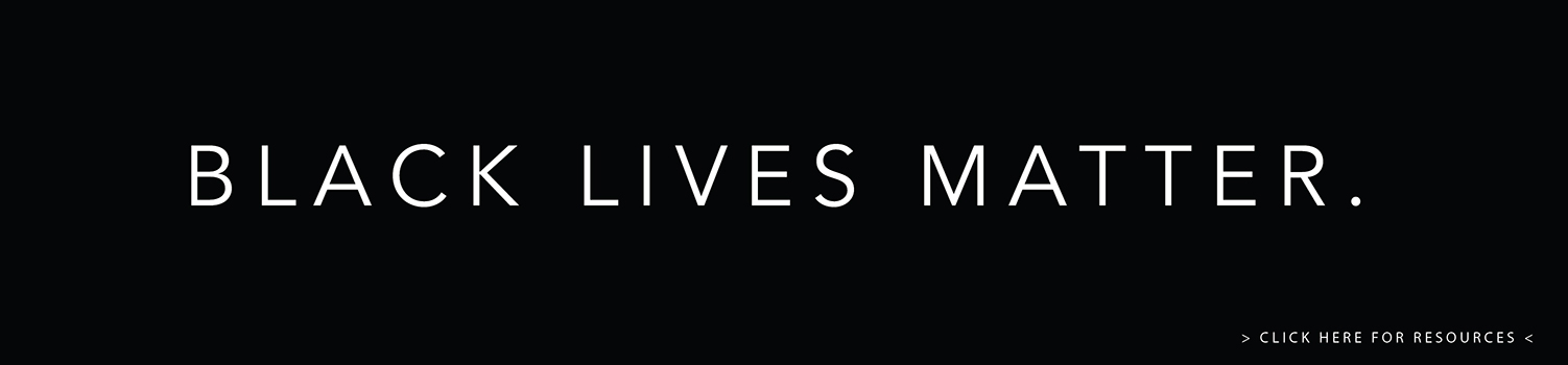 BANNER  - BLACK LIVES MATTER | CLICK TO SEE RESOURCES